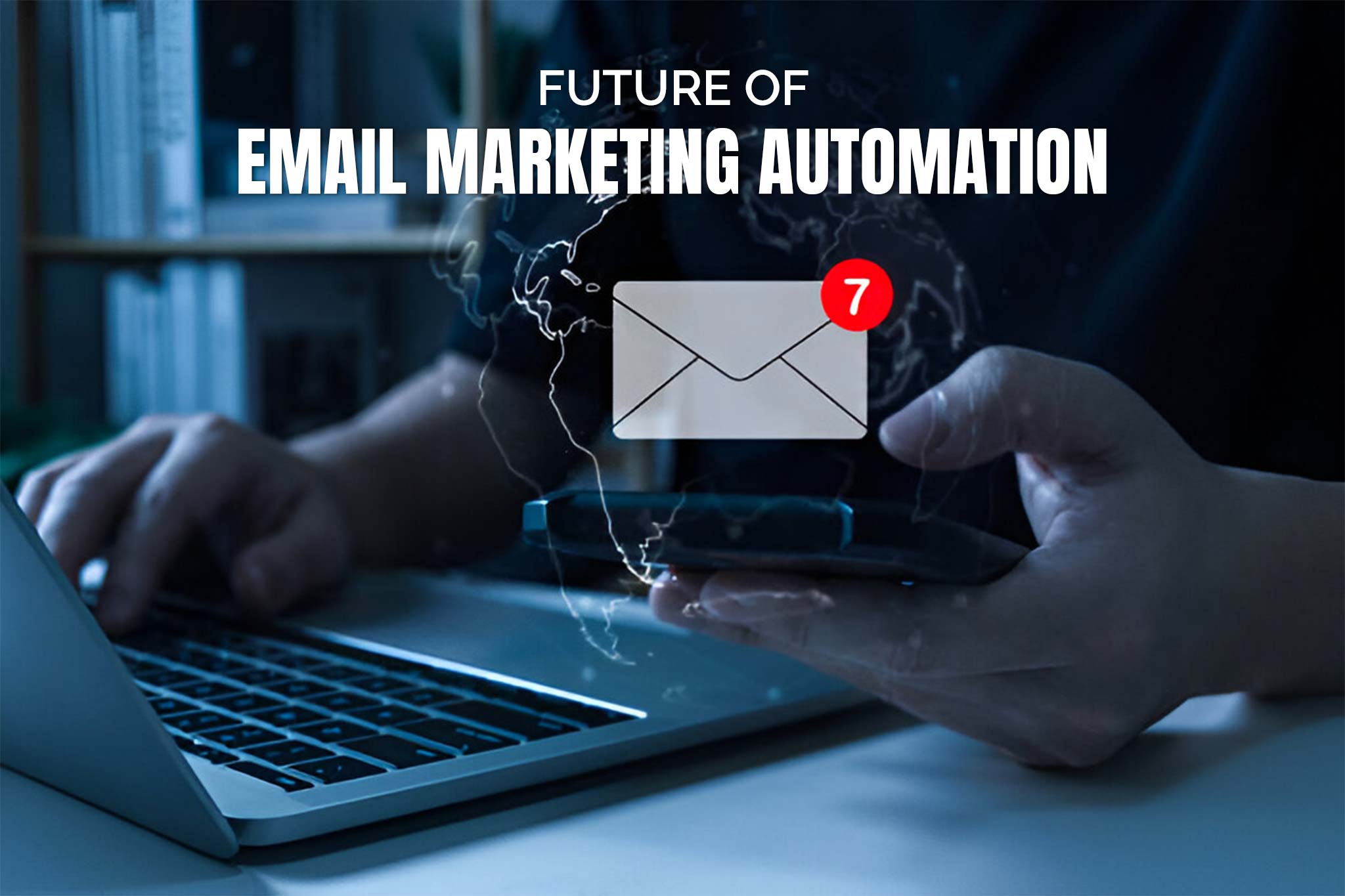 The Future of Email Marketing Automation